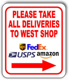 Please Take All Deliveries To West Shop Left arrow Aluminum composite sign
