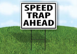 SPEED TRAP AHEAD BLACK 18inx24in Yard Road Sign w/ Stand