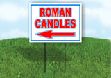 ROMAN CANDLES left arrow RWB 18inx24in Yard Road Sign w/  Stand