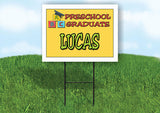 LUCAS PRESCHOOL GRADUATE 18 in x 24 in Yard Sign Road Sign with Stand