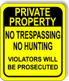 PRIVATE PROPERTY NO TRESPASSING NO HUNTING YELLOW Metal Aluminum composite sign