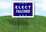 ELECT FAULCONER  18 in x 24 in Yard Sign Road Sign with Stand