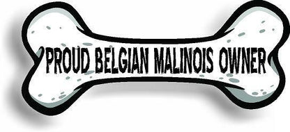Proud Belgian Malinois Owner Bone Car Magnet Bumper Sticker 3"x7"