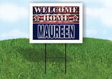 MAUREEN WELCOME HOME FLAG 18 in x 24 in Yard Sign Road Sign with Stand