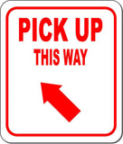 PICK UP THIS WAY RED 8 Arrow Variations Metal Aluminum composite sign