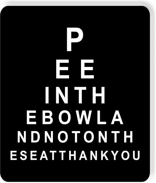 Pee in the bowl and not on the seat thank you eye chart metal bathroom sign