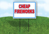 CHEAP FIREWORKS RED WHITE AND BLUE 18 in x 24 in Yard Sign Road Sign with Stand