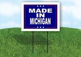MICHIGAN MADE IN 18 in x 24 in Yard Sign Road Sign with Stand