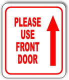 Please use front door Up Arrow Aluminum Composite Sign