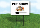 PET SHOW LEFT ARROW BLACK Yard Sign Road with Stand LAWN SIGN Single sided