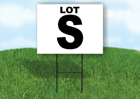 LOT S BLACK WHITE Yard Sign with Stand LAWN SIGN