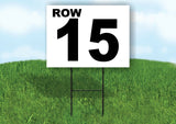 ROW 15 BLACK WHITE Yard Sign with Stand LAWN SIGN