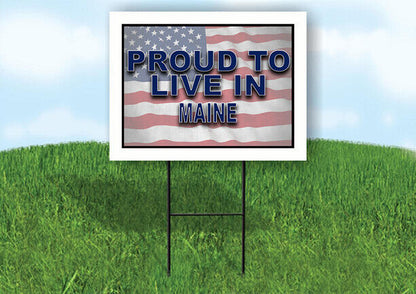MAINE PROUD TO LIVE IN 18 in x 24 in Yard Sign Road Sign with Stand