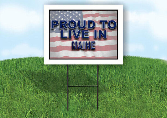MAINE PROUD TO LIVE IN 18 in x 24 in Yard Sign Road Sign with Stand