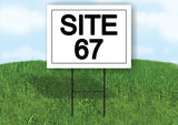 SITE 67  18 in x 24 in Yard Sign Road Sign with Stand