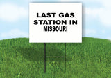 MISSOURI LAST GAS 18 in x 24 in Yard Sign Road Sign with Stand