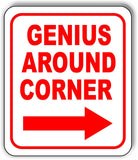 GENIUS AROUND CORNER right arrow Aluminum Composite Sign