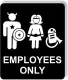 Superhero employees only  Aluminum composite sign