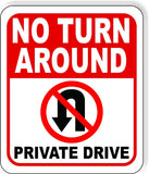 NO TURN AROUND Private Drive No U-Turn Symbol Aluminum composite outdoor sign