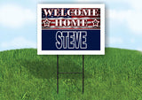 STEVE WELCOME HOME FLAG 18 in x 24 in Yard Sign Road Sign with Stand