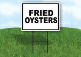 FRIED OYSTERS BLACK BORDER Yard Sign Road with Stand LAWN SIGN