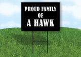 A HAWK PROUD FAMILY 18 in x 24 in Yard Sign Road Sign with Stand