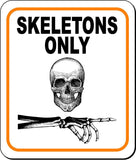 SKELETONS ONLY HAND POINTING RIGHT Metal Aluminum Composite Sign