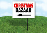 CHRISTMAS BAZAAR LEFT ARROW Yard Sign Road with Stand LAWN SIGN Single sided