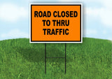 Road Closed to Thru Traffic Construction Yard Sign Road with Stand LAWN SIGN