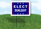 ELECT DUNLEAVY  18 in x 24 in Yard Sign Road Sign with Stand