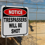 NOTICE Trespassers Will Be Shot METAL Aluminum composite outdoor sign