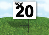 ROW 20 BLACK WHITE Yard Sign with Stand LAWN SIGN