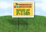 KYLE PRESCHOOL GRADUATE 18 in x 24 in Yard Sign Road Sign with Stand