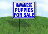 Havanese PUPPIES FOR SALE BLUE Yard Sign Road with Stand LAWN SIGN