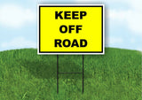 KEEP OFF ROAD YELLOW BLACK Yard Sign Road with Stand LAWN SIGN