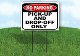 NO PARKING DROP OFF AND PICK UP ONLY RED BLACK Yard Sign with Stand LAWN SIGN