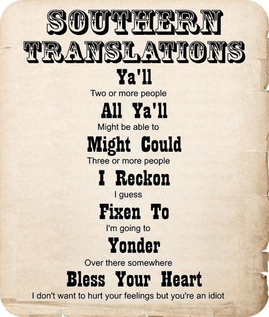 funny Southern translations sign Ya'll All Ya'll Might Could I Reckon Fixen To
