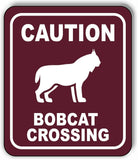 CAUTION BOBCAT CROSSING TRAIL Metal Aluminum composite sign