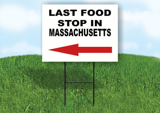 MASSACHUSETTS LAST FOOD STOP LEFT ARROW Yard Sign w Stand LAWN SIGN Single