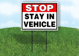 STOP stay in vehicle RED BLACK 18 in x 24 in Yard Sign Road Sign with Stand