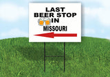 MISSOURI LAST BEER STOP LEFT ARROW Yard Sign w Stand LAWN SIGN Single