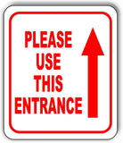 Please use this entrance Up Arrow Aluminum Composite Sign