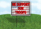 WE SUPPORT OUR TROOPS FLAG Yard Sign with Stand LAWN SIGN