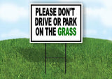 PLEASE DONT DRIVE PARK ON GRASS BLACK GREEN 18inx24in Yard Road Sign w/ Stand