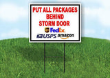 Put all packages behind storm door road sign Yard Sign w Stand LAWN