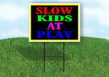 SLOW KIDS AT PLAY NEON Yard Sign with Stand LAWN SIGN
