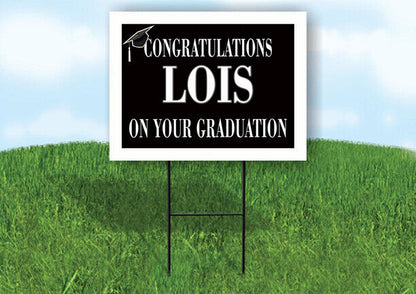 LOIS CONGRATULATIONS GRADUATE 18 in x 24 in Yard Sign Road Sign with Stand