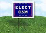 ELECT OLSON  18 in x 24 in Yard Sign Road Sign with Stand