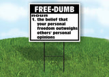 FREE DUMB NOUN OUTWEIGHS BLACK BORDER Yard Sign Road with Stand LAWN SIGN