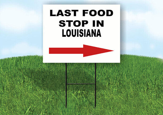 LOUISIANA LAST FOOD STOP RIGHT ARROW Yard Sign w Stand LAWN SIGN Single